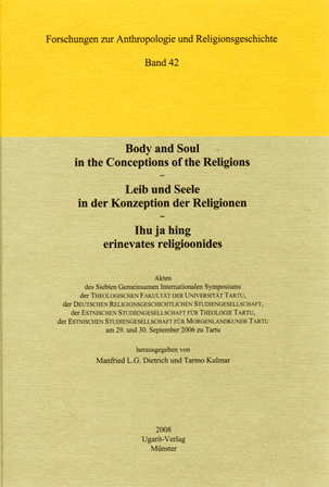 Body and Soul in the Conceptions of the Religions. Leib und Seele in der Konzeption der Religionen. Ihu ja hing erinevates religioonides. (FARG 42)