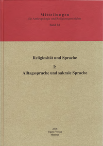 Religiosität und Sprache I: Alltagssprache und sakrale Sprache. (MARG 18)