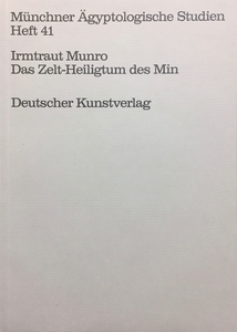 Das Zelt-Heiligtum des Min. Rekonstruktion und Deutung eines fragmentarischen Modells (Kestner-Museum 1935.200.250). (MÄS 41)
