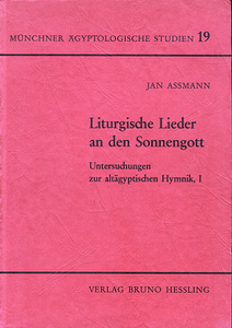 Liturgische Lieder an den Sonnengott. Untersuchungen zur altägyptischen Hymnik I. (MÄS 19)