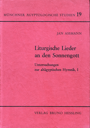 Liturgische Lieder an den Sonnengott. Untersuchungen zur altägyptischen Hymnik I. (MÄS 19)